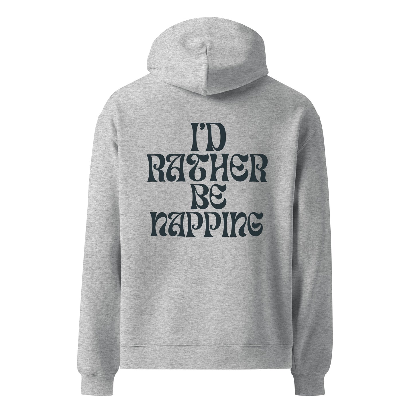 I'd Rather Be Napping Hoodie